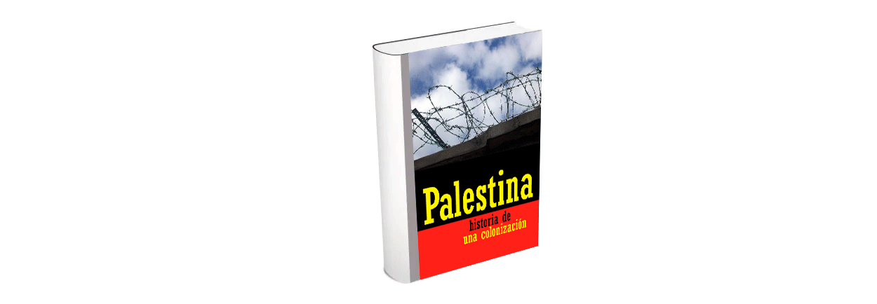 Palestina: Historia de una colonización (1973-2008)
