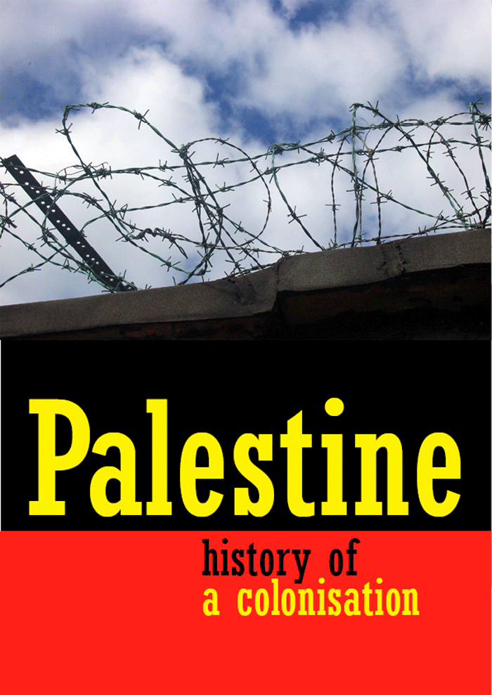 Palestine: History of a Colonisation