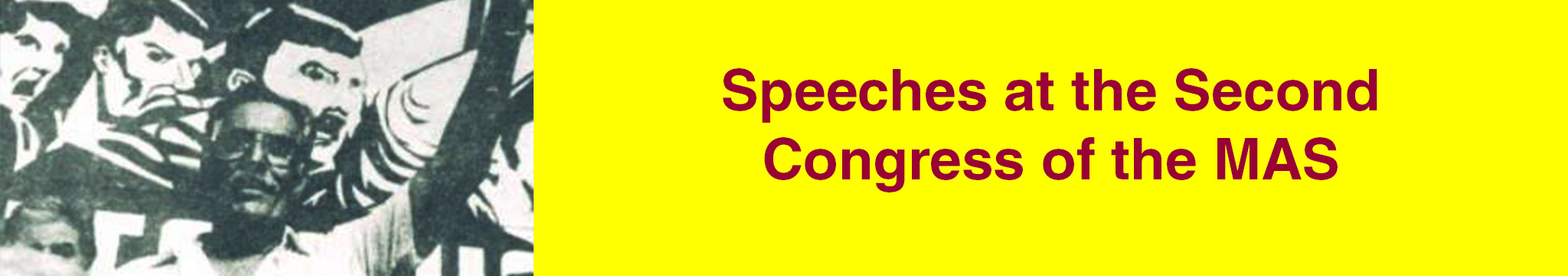 Speeches at the Second Congress of the MAS (1985)