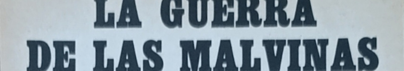 La guerra de las Malvinas (1982)