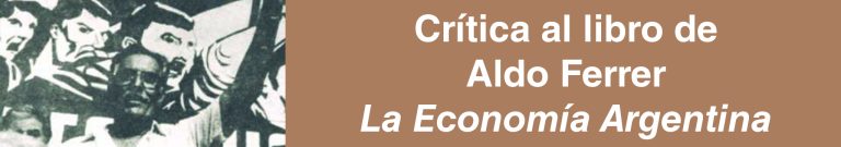 Crítica al libro de Aldo Ferrer La Economía Argentina (1964)
