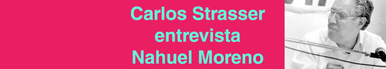 Carlos Strasser entrevista a Nahuel Moreno (1959)