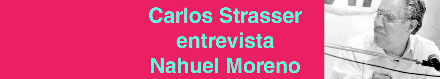 Carlos Strasser entrevista a Nahuel Moreno (1959)